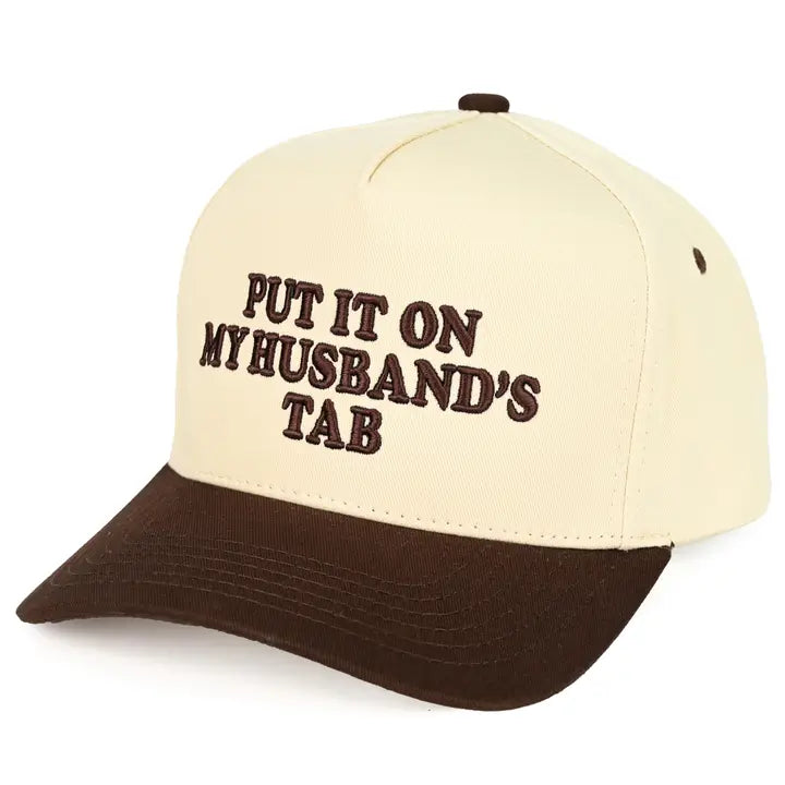 Put it on my husband's tab hat