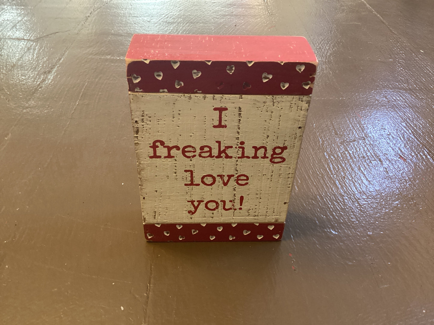 I freaking love you box sign