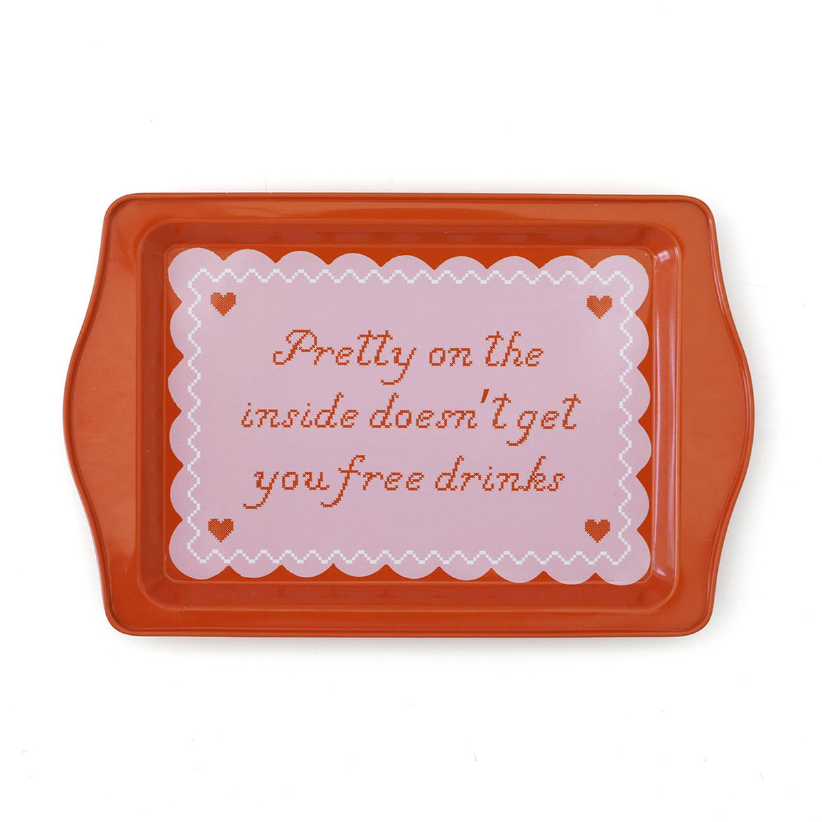 Pretty on the Inside Doesn't Get You Free Drinks Trinket Tray