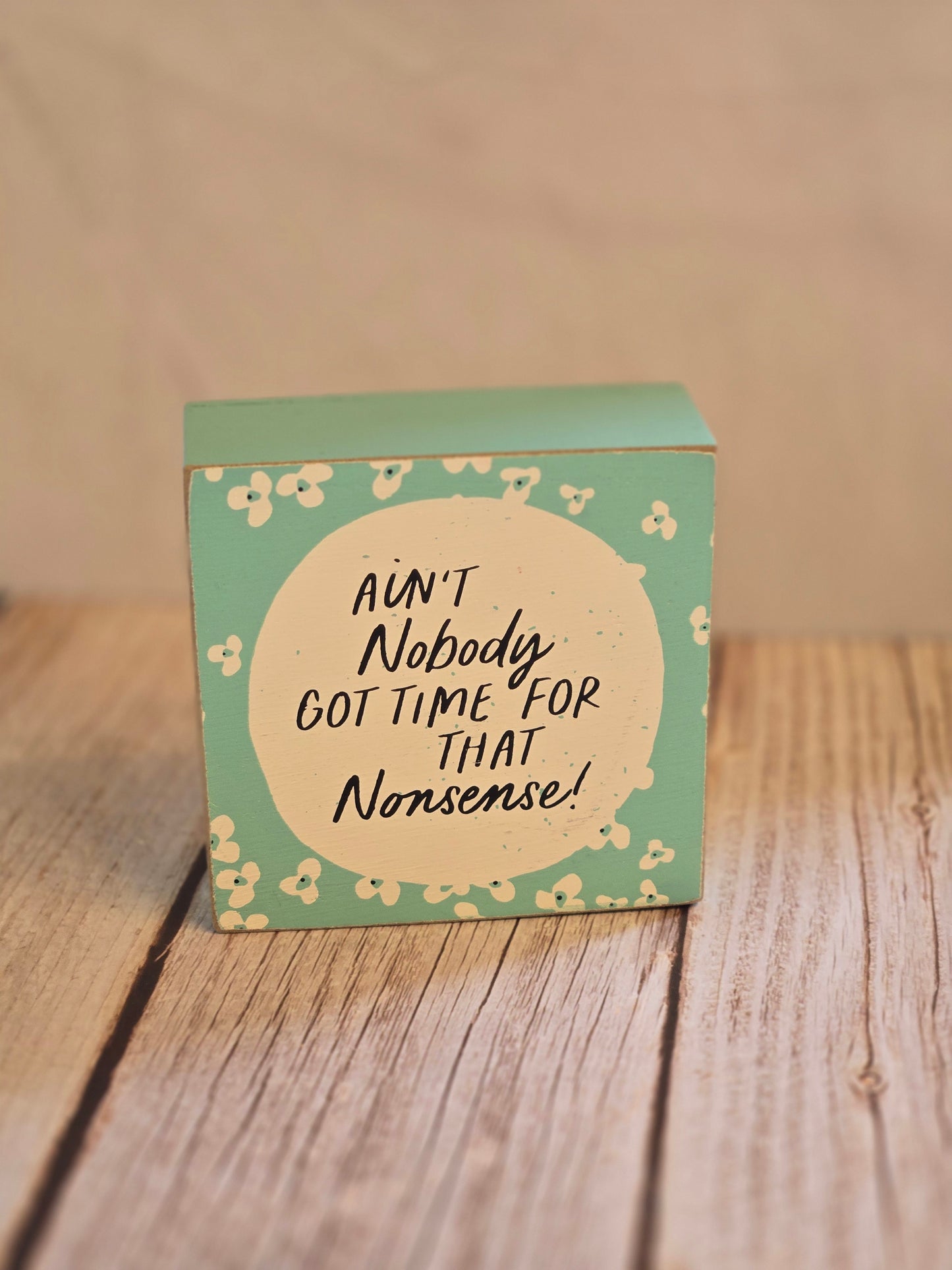 Ain't nobody got time for that nonsense box sign