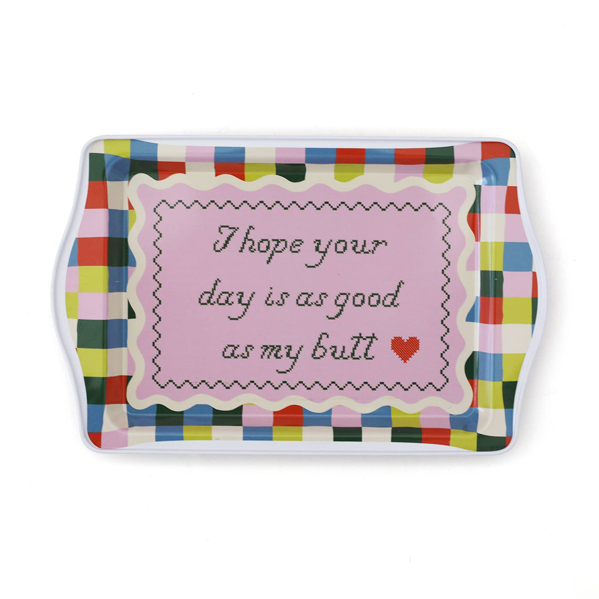 I Hope Your Day Is As Good As My Butt Trinket Tray