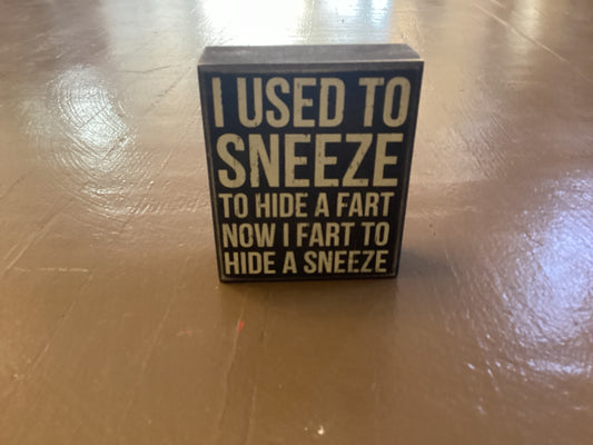 I used to sneeze box sign