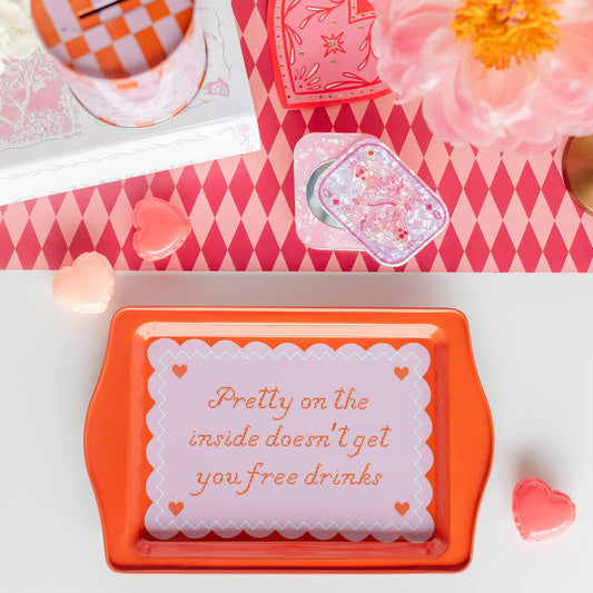Pretty on the Inside Doesn't Get You Free Drinks Trinket Tray