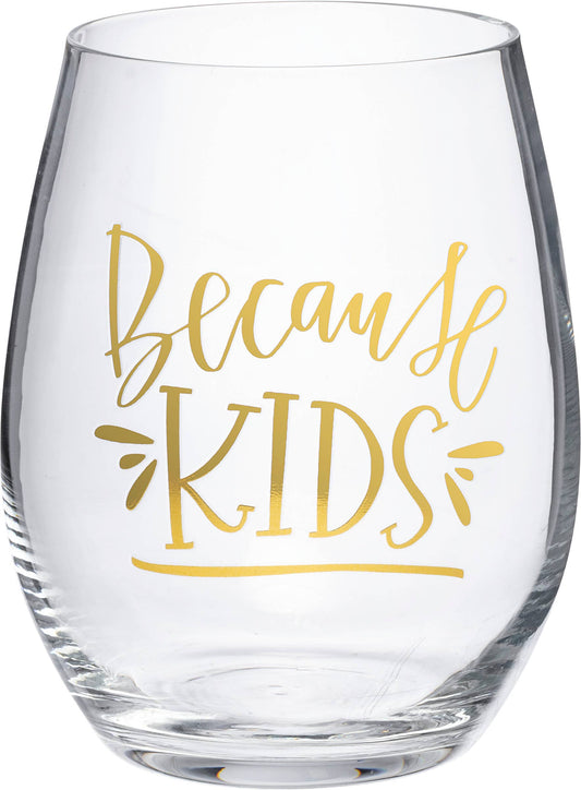 Because Kids Wine Glass