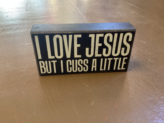 I love Jesus but I cuss a little box sign