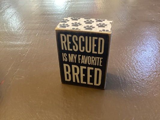 Rescued is my favorite breed box sign