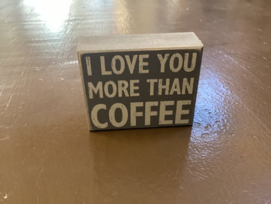I love you more than coffee