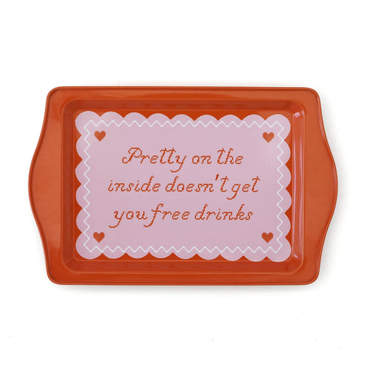 Pretty on the Inside Doesn't Get You Free Drinks Trinket Tray