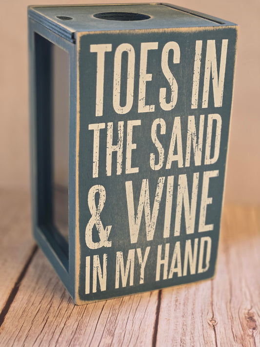 Toes in the sand & wine in my hand box sign