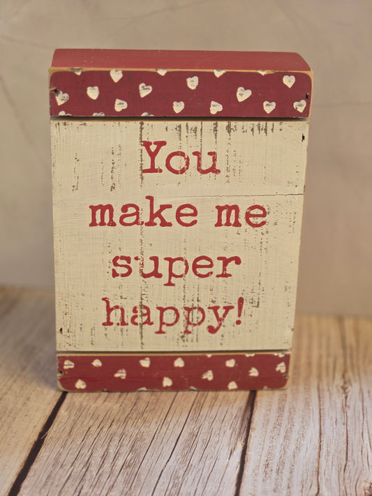 You make me super happy box sign